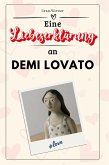 Eine Liebeserklärung an Demi Lovato Eine Liebeserklärung an Demi Lovato
