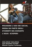 MISURARE L'USO DEI SOCIAL MEDIA DA PARTE DEGLI STUDENTI NIG DURANTE L'ASUU SCIOPERI MISURARE L'USO DEI SOCIAL MEDIA DA PARTE DEGLI STUDENTI NIG DURANTE L'ASUU SCIOPERI