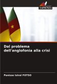 Dal problema dell'anglofonia alla crisi Dal problema dell'anglofonia alla crisi