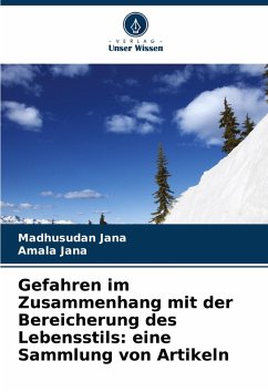 Gefahren im Zusammenhang mit der Bereicherung des Lebensstils: eine Sammlung von Artikeln - Jana, Madhusudan;Jana, Amala