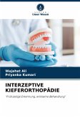INTERZEPTIVE KIEFERORTHOPÄDIE INTERZEPTIVE KIEFERORTHOPÄDIE