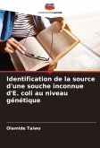 Identification de la source d'une souche inconnue d'E. coli au niveau génétique