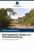 Retrospektive Studie zur Fluoridverteilung Retrospektive Studie zur Fluoridverteilung