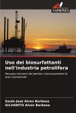 Uso dei biosurfattanti nell'industria petrolifera Uso dei biosurfattanti nell'industria petrolifera