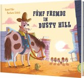Fünf Fremde in Dusty Hill Fünf Fremde in Dusty Hill