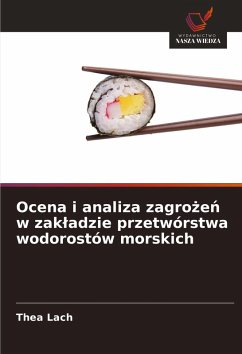 Cover Ocena i analiza zagro¿e¿ w zak¿adzie przetwórstwa wodorostów morskich