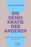 Die Demokratie der anderen Die Demokratie der anderen