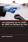 Loi nationale sur le crédit de 2005 en Afrique du Sud Loi nationale sur le crédit de 2005 en Afrique du Sud