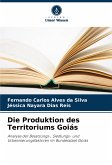 Die Produktion des Territoriums Goiás Die Produktion des Territoriums Goiás