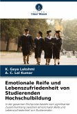 Emotionale Reife und Lebenszufriedenheit von Studierenden Hochschulbildung Emotionale Reife und Lebenszufriedenheit von Studierenden Hochschulbildung
