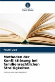 Methoden der Konfliktlösung bei familienrechtlichen Streitigkeiten Methoden der Konfliktlösung bei familienrechtlichen Streitigkeiten
