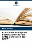 ROEF: Eine intelligente Suchmaschine für die dritte Generation des WWW
