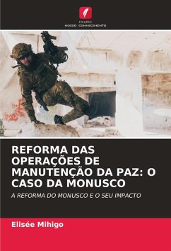 Cover REFORMA DAS OPERAÇÕES DE MANUTENÇÃO DA PAZ: O CASO DA MONUSCO