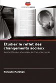 Étudier le reflet des changements sociaux