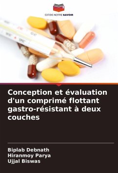 Conception et évaluation d'un comprimé flottant gastro-résistant à deux couches - Debnath, Biplab;Parya, Hiranmoy;Biswas, Ujjal
