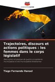 Trajectoires, discours et actions politiques : les femmes dans le corps législatif