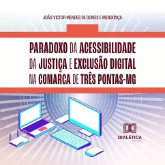 Cover Paradoxo da acessibilidade da justiça e exclusão digital na comarca de Três Pontas-MG (MP3-Download)