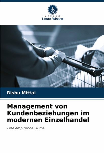 Management von Kundenbeziehungen im modernen Einzelhandel Management von Kundenbeziehungen im modernen Einzelhandel