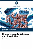 Die schützende Wirkung von Probiotika Die schützende Wirkung von Probiotika