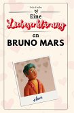 Eine Liebeserklärung an Bruno Mars Eine Liebeserklärung an Bruno Mars