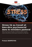 Stress lié au travail et bien-être psychosocial dans le ministère pastoral