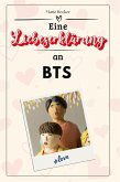 Eine Liebeserklärung an BTS Eine Liebeserklärung an BTS