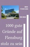 1000 gute Gründe auf Flensburg stolz zu sein