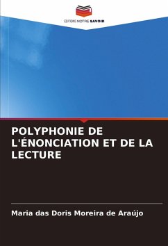 POLYPHONIE DE L'ÉNONCIATION ET DE LA LECTURE - Araújo, Maria das Doris Moreira de