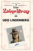 Eine Liebeserklärung an Udo Lindenberg Eine Liebeserklärung an Udo Lindenberg