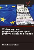 Wp¿yw kryzysu gospodarczego na rynki pracy w Hiszpanii i Irlandii Wp¿yw kryzysu gospodarczego na rynki pracy w Hiszpanii i Irlandii