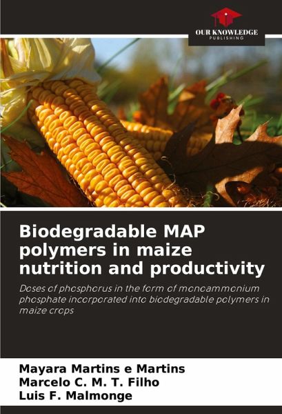 Biodegradable MAP polymers in maize nutrition and productivity Biodegradable MAP polymers in maize nutrition and productivity