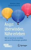 Angst überwinden, Nähe erleben Angst überwinden, Nähe erleben