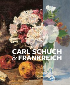 Carl Schuch und Frankreich - Eiling, Alexander; Dorn, Roland; Betz, Juliane; Struck, Neela Carl Schuch und Frankreich - Eiling, Alexander; Dorn, Roland; Betz, Juliane; Struck, Neela