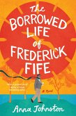 The Borrowed Life of Frederick Fife The Borrowed Life of Frederick Fife