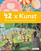 42 x Kunst, die du unbedingt kennenlernen solltest 42 x Kunst, die du unbedingt kennenlernen solltest