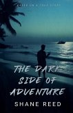 The Dark Side of Adventure The Dark Side of Adventure