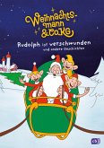 Weihnachtsmann & Co. KG - Rudolph ist verschwunden und andere Geschichten Weihnachtsmann & Co. KG - Rudolph ist verschwunden und andere Geschichten