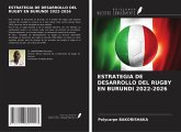 ESTRATEGIA DE DESARROLLO DEL RUGBY EN BURUNDI 2022-2026 ESTRATEGIA DE DESARROLLO DEL RUGBY EN BURUNDI 2022-2026