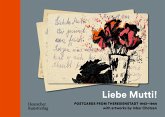 "Liebe Mutti!" Postcards from Theresienstadt 1943-1944 with artworks by Inbar Chotzen "Liebe Mutti!" Postcards from Theresienstadt 1943-1944 with artworks by Inbar Chotzen