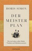 Der Meisterplan für ein Leben voller Glück, Vitalität und Selbstbewusstsein Der Meisterplan für ein Leben voller Glück, Vitalität und Selbstbewusstsein