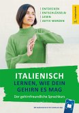 Italienisch lernen, wie dein Gehirn es mag Italienisch lernen, wie dein Gehirn es mag