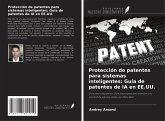 Protección de patentes para sistemas inteligentes: Guía de patentes de IA en EE.UU. Protección de patentes para sistemas inteligentes: Guía de patentes de IA en EE.UU.