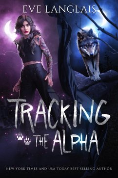 Tracking the Alpha (Project Therianthrope, #1) (eBook, ePUB) - Langlais, Eve