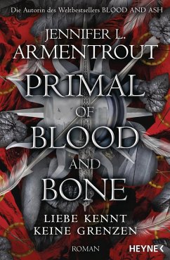 Primal of Blood and Bone / Liebe kennt keine Grenzen Bd.6 - Armentrout, Jennifer L.