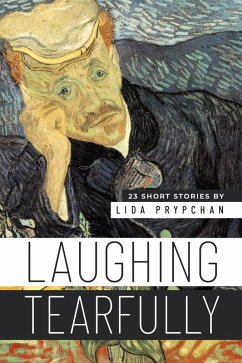 Laughing Tearfully (eBook, ePUB) - Prypchan, Lida Laughing Tearfully (eBook, ePUB) - Prypchan, Lida