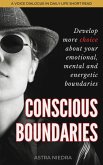 Conscious Boundaries - Develop More Choice About Your Emotional, Mental and Energetic Boundaries (eBook, ePUB)