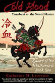 Cold Blood: Yamabuki vs. the Sword Master (Sword of the Taka Samurai, #1) (eBook, ePUB) Cold Blood: Yamabuki vs. the Sword Master (Sword of the Taka Samurai, #1) (eBook, ePUB)