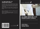 LA LÍNEA WESLING Y SU SIGNIFICADO CLÍNICO LA LÍNEA WESLING Y SU SIGNIFICADO CLÍNICO