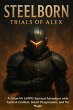 Steelborn: Trials of Alex: A Clean YA... - Bild 1