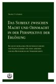 Das Subjekt zwischen Macht und Ohnmacht in der Perspektive der Erlösung (eBook, PDF)